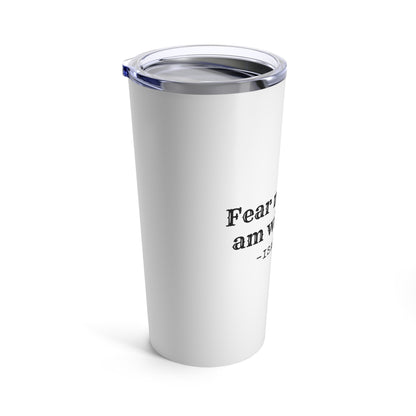 20oz Tumbler Fear Not Isaiah 41:10 Religious Travel Cup